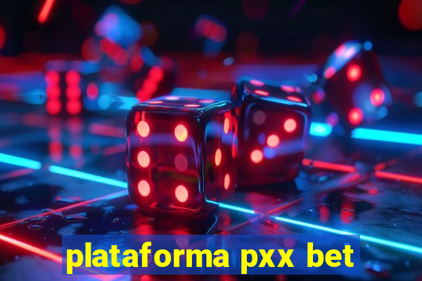 plataforma pxx bet